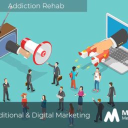 Boost your addiction rehab marketing by combining digital and traditional media