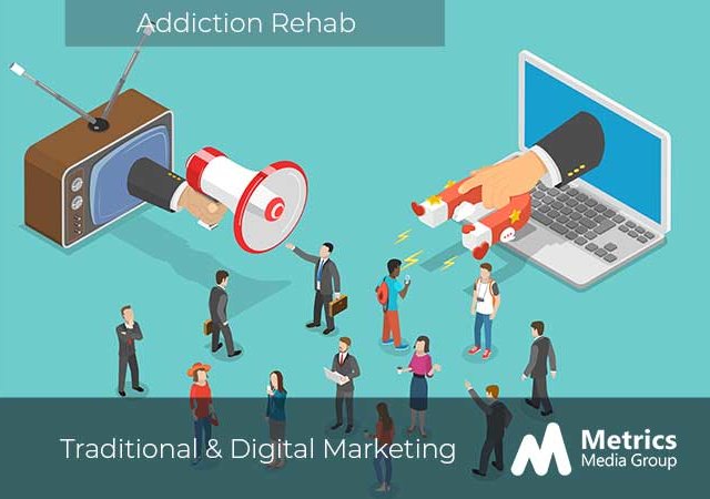 Boost your addiction rehab marketing by combining digital and traditional media