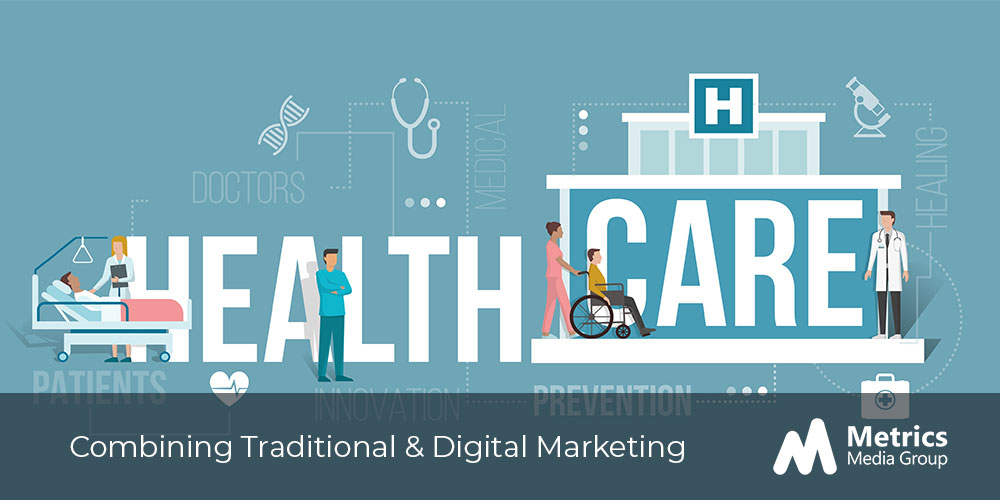 Boost your healthcare marketing by combining digital and traditional media