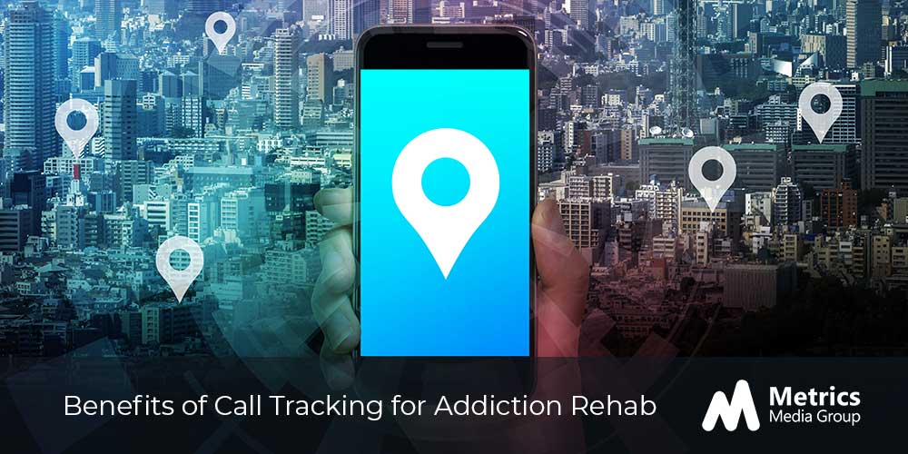 Get the 3 Benefits of Call Tracking for Addiction Rehab