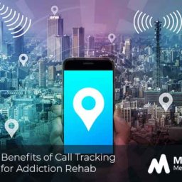 Get the 3 Benefits of Call Tracking for Addiction Rehab