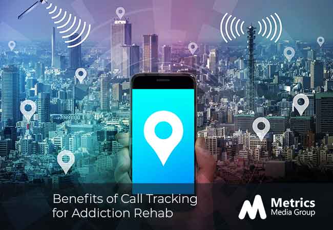 Get the 3 Benefits of Call Tracking for Addiction Rehab